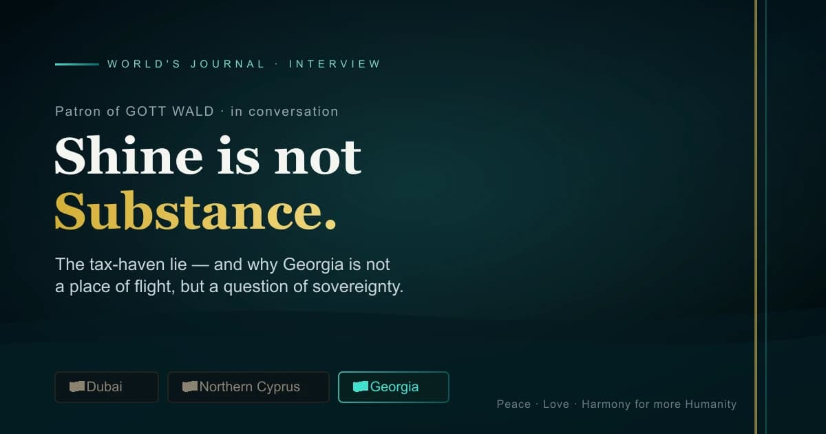 “Shine Is Not Substance.” — Mathias Gottwald on the Tax-Haven Lie and Why Georgia Is Not a Place of Flight