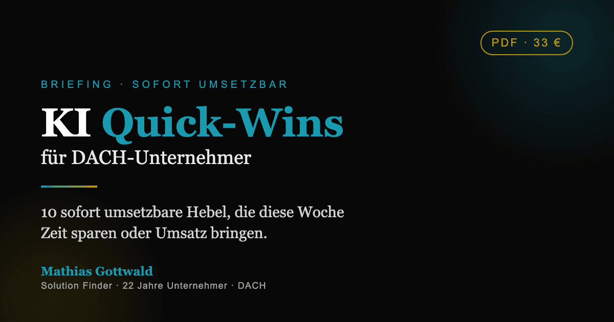 KI Quick-Wins für DACH-Unternehmer — 10 Hebel, die sofort Zeit sparen — GOTT WALD Journal